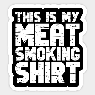 This Is My Meat Smoking Shirt Sticker